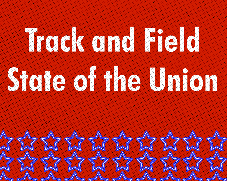 Track and Field State of the Union