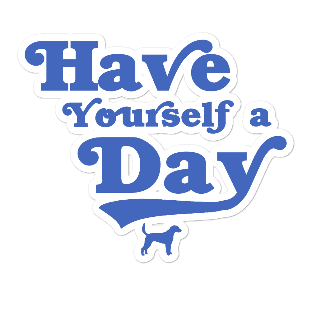 Have Yourself a Day Sticker